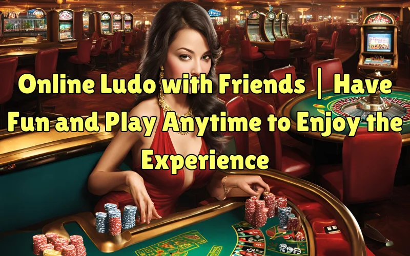 online ludo with friends